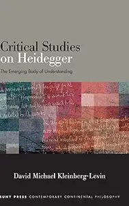 Critical Studies on Heidegger: The Emerging Body of Understanding