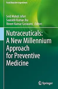 Nutraceuticals: A New Millennium Approach for Preventive Medicine