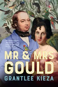 Mr and Mrs Gould: The extraordinary adventurers who took the beauty of Australian wildlife to the world