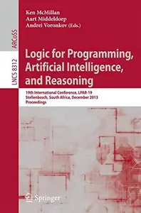 Logic for Programming, Artificial Intelligence, and Reasoning: 19th International Conference, LPAR-19, Stellenbosch, South Afri