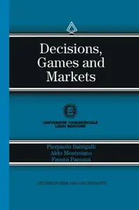 Decisions, Games and Markets