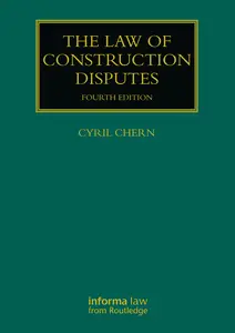 The Law of Construction Disputes, 4th Edition