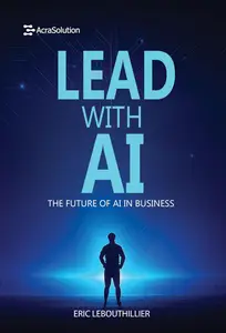 Lead with AI: The Future of AI in Business