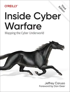 Inside Cyber Warfare: Mapping the Cyber Underworld, 3rd Edition