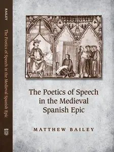 The Poetics of Speech in the Medieval Spanish Epic
