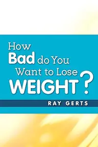 How Bad Do You Want to Lose Weight?