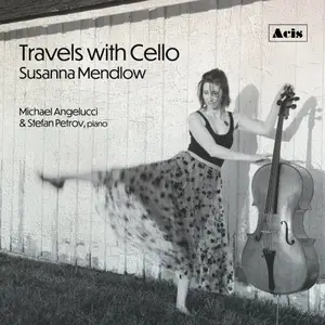 Susanna Mendlow, Michael Angelucci & Stefan Petrov - Travels with Cello (2025) [Official Digital Download 24/96]