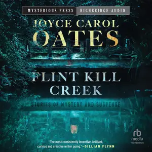 Flint Kill Creek: Stories of Mystery and Suspense [Audiobook]