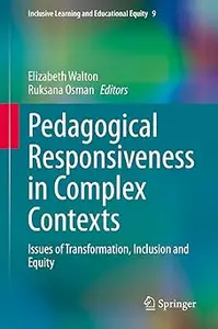 Pedagogical Responsiveness in Complex Contexts: Issues of Transformation, Inclusion and Equity