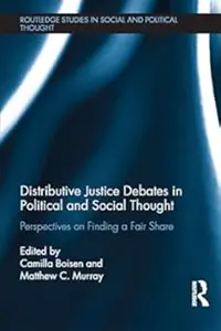 Distributive Justice Debates in Political and Social Thought: Perspectives on Finding a Fair Share