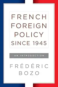 French Foreign Policy since 1945: An Introduction