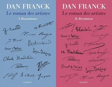 Dan Franck, "Le roman des artistes", 2 tomes