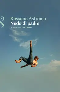 Nudo di padre - Rossano Astremo