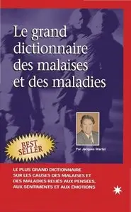 Jacques Martel, "Le grand dictionnaire des malaises et maladies"