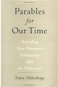 Parables for Our Time: Rereading New Testament Scholarship after the Holocaust