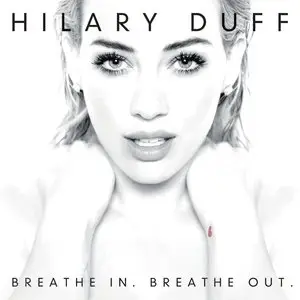 Hilary Duff - Breathe In. Breathe Out. (2015) [Official Digital Download]