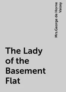 «The Lady of the Basement Flat» by None