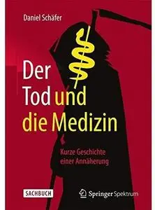 Der Tod und die Medizin: Kurze Geschichte einer Annäherung [Repost]