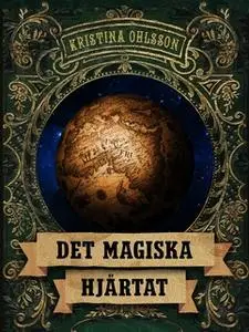 «Det magiska hjärtat» by Kristina Ohlsson