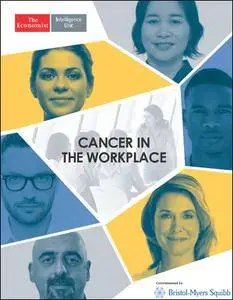 The Economist (Intelligence Unit) - Cancer In The Workplace (2017)