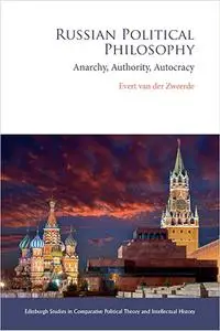 Russian Political Philosophy: Anarchy, Authority, Autocracy