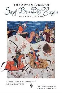 The Adventures of Sayf ben Dhi Yazan : an Arab folk epic