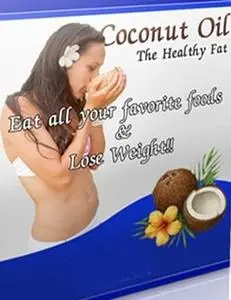 «Coconut Oil, The Healthy fat» by Tiziana M.