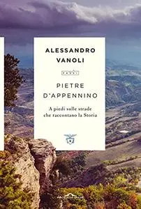 Alessandro Vanoli - Pietre d’Appennino