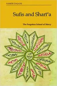 Sufis and Sharīʿa: The Forgotten School of Mercy