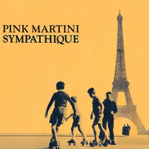 Pink Martini – Sympathique (1999) -repost