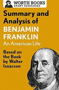 «Summary and Analysis of Benjamin Franklin» by Worth Books