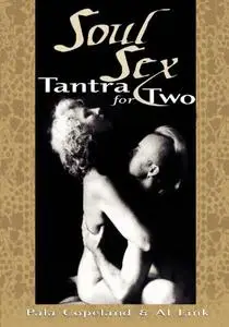 Soul Sex: Tantra for Sexual and Spiritual Pleasure