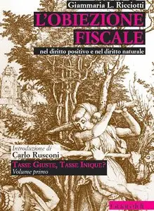 Giammaria L. Ricciotti - L'obiezione fiscale. Nel diritto positivo e nel diritto naturale