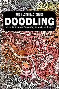 Doodling: How to Master Doodling in 6 Easy Steps