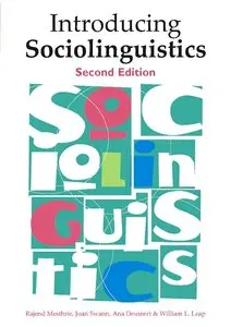Rajend Mesthrie, Joan Swann, Ana Deumert, William L. Leap, "Introducing Sociolinguistics"