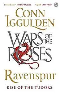 Ravenspur: Rise of the Tudors (The Wars of the Roses) [Kindle Edition]