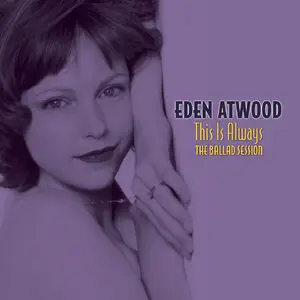 Eden Atwood - This Is Always: The Ballad Session (2004) [DSD64 + Hi-Res FLAC]