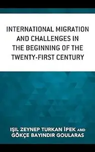 International Migration and Challenges in the Beginning of the Twenty-First Century