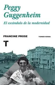 «Peggy Guggenheim» by Francine Prose