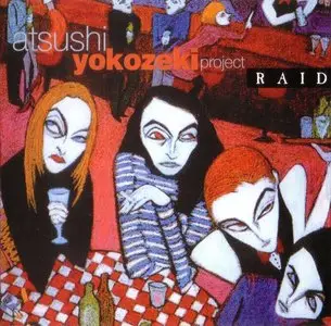 Atsushi Yokozeki Project - Raid (1993) {KRECD54}