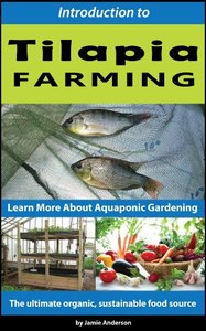 Tilapia Farming - Learn More About Aquaponic Gardening