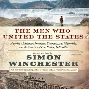 The Men Who United the States [Audiobook] {Repost}