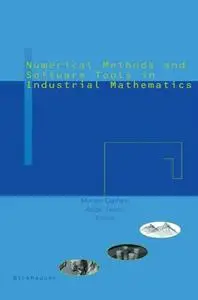 Numerical Methods and Software Tools in Industrial Mathematics (Repost)