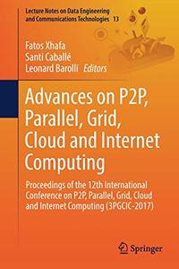 Advances on P2P, Parallel, Grid, Cloud and Internet Computing (Repost)
