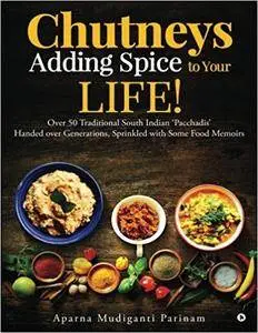 Chutneys - Adding Spice to Your Life!