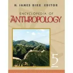 Encyclopedia of Anthropology (5 Volume Set) (Repost)