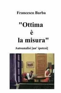 “ Ottima è la misura “