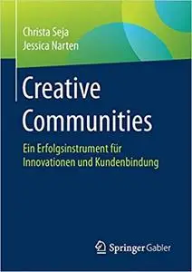 Creative Communities: Ein Erfolgsinstrument für Innovationen und Kundenbindung