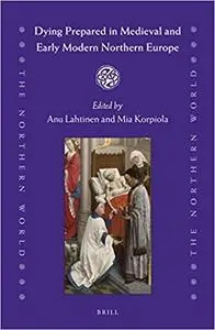 Dying Prepared in Medieval and Early Modern Northern Europe