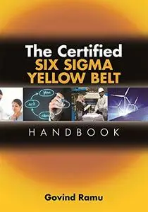 The Certified Six Sigma Yellow Belt Handbook, (With CD-ROM)